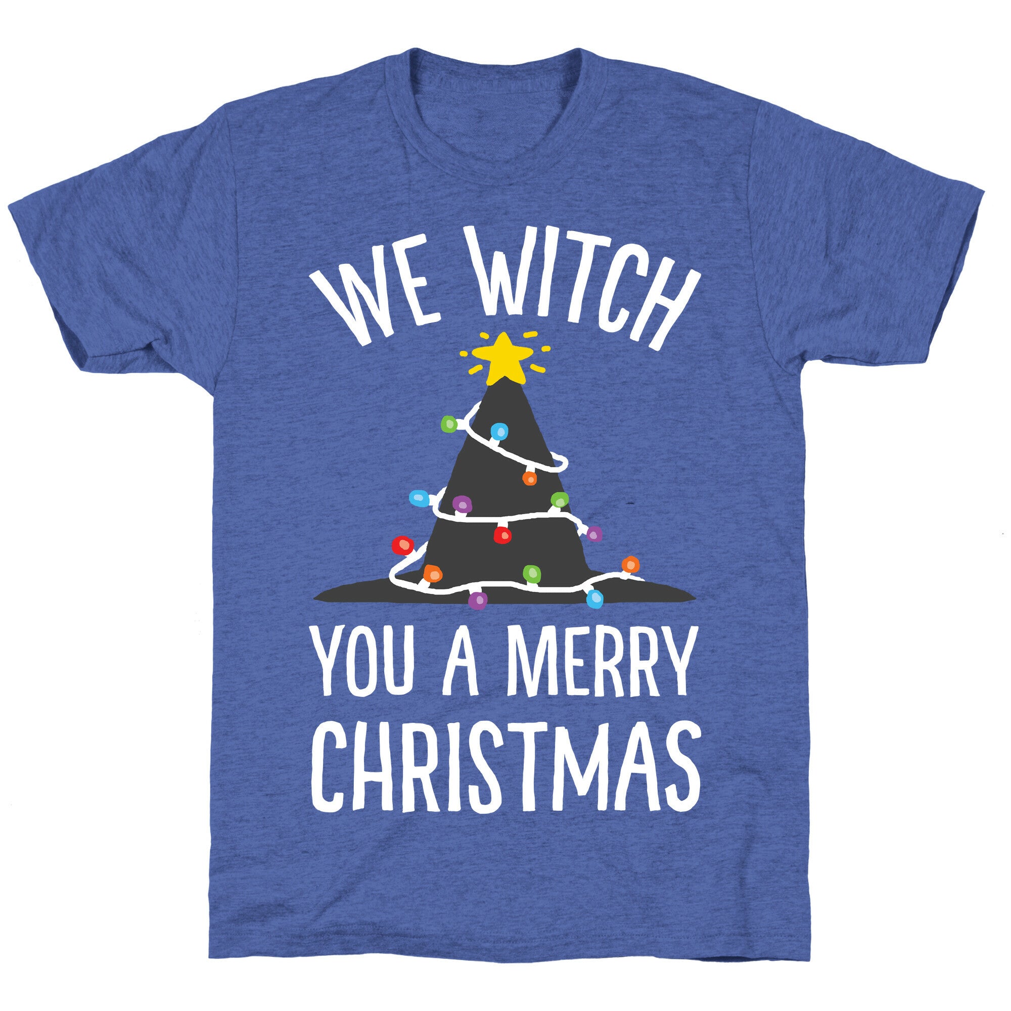 We Witch You A Merry Christmas Unisex Triblend Tee